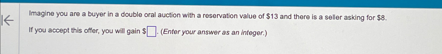 Solved Imagine you are a buyer in a double oral auction with | Chegg.com