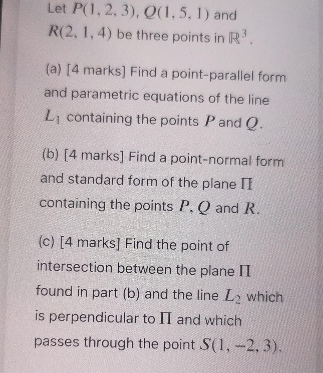 Solved Let P(1,2,3), Q(1,5,1) And R(2, 1, 4) Be Three Points | Chegg.com