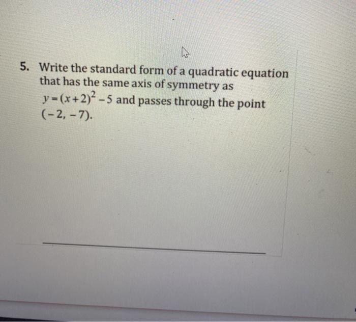 Solved 5. Write the standard form of a quadratic equation | Chegg.com