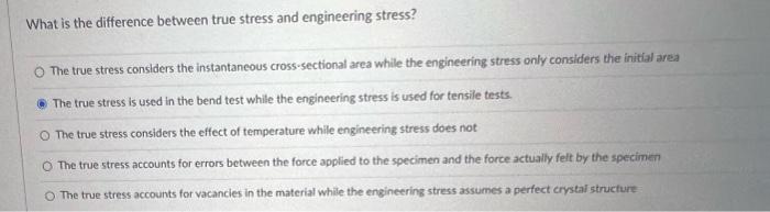 Solved What is the difference between true stress and | Chegg.com