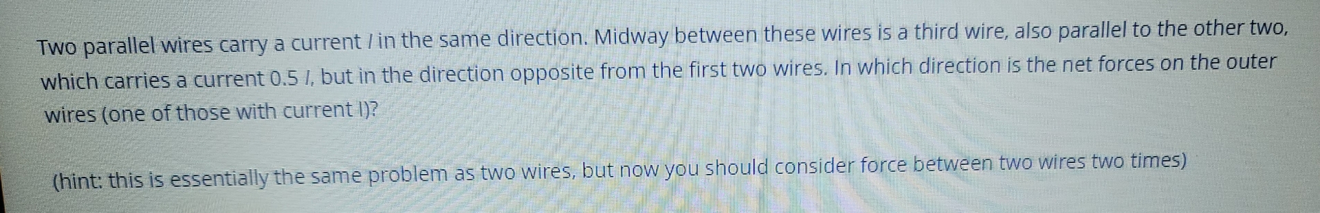 Solved Two parallel wires carry a current I in the same | Chegg.com