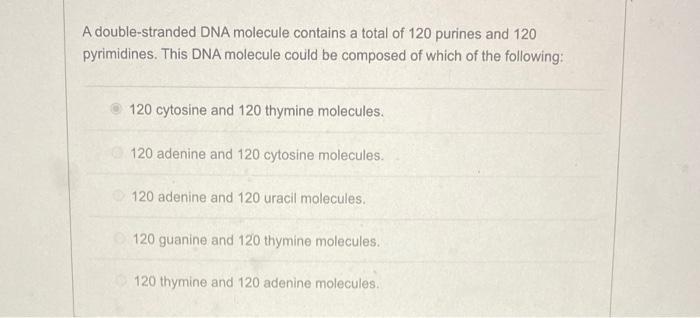 Solved A Double Stranded Dna Molecule Contains A Total Of