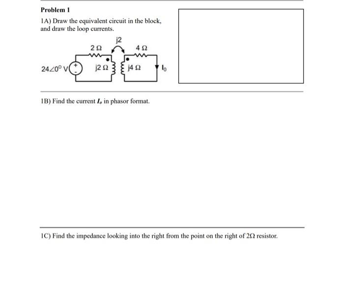 Solved 1A) Draw the equivalent circuit in the block, and | Chegg.com