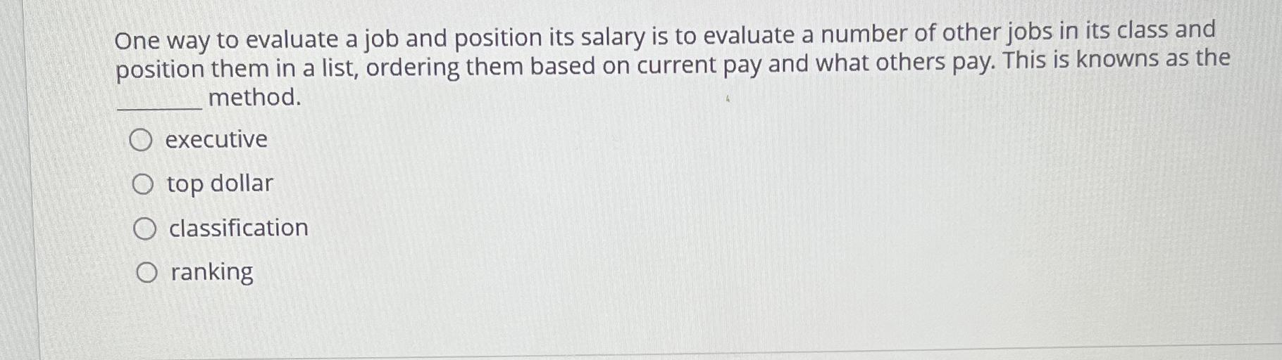 Solved One way to evaluate a job and position its salary is | Chegg.com