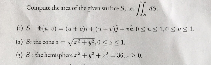 Solved Compute The Area Of The Given Surface S I E 1 Chegg Com