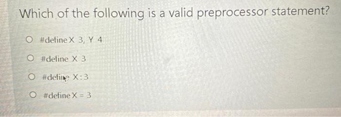 Solved Which of the following is a valid preprocessor | Chegg.com