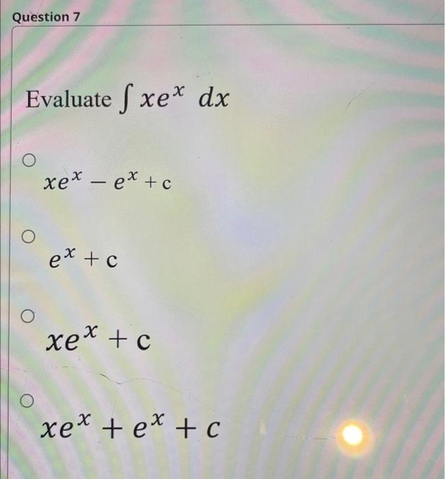Solved Evaluate ∫xexdx xex−ex+c ex+c xex+c xex+ex+c | Chegg.com