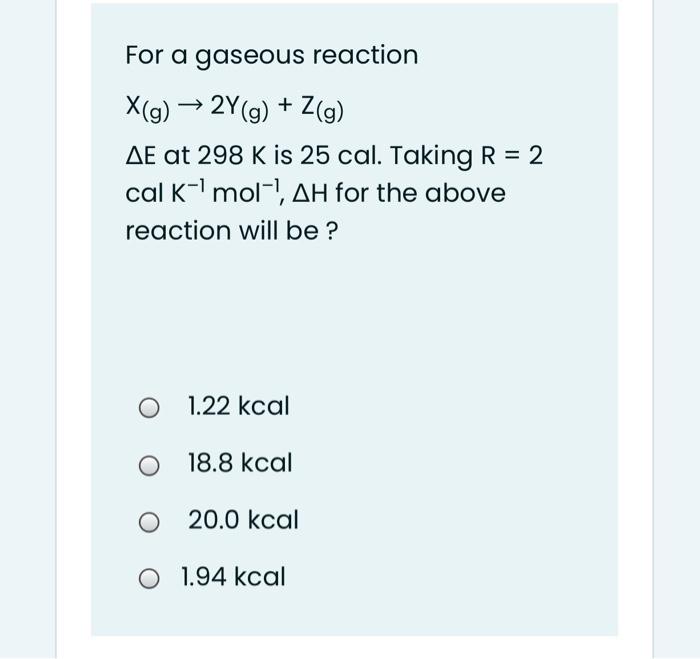 Solved For A Gaseous Reaction X G 2y G Z 9 Ae At 2 Chegg Com