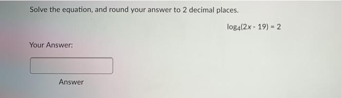 Solved Solve the equation, and round your answer to 2 | Chegg.com
