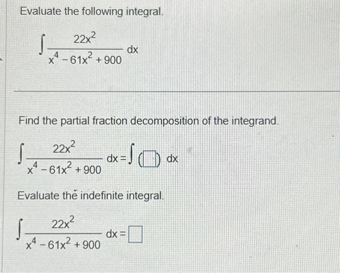Solved Evaluate the following integral. ∫x4−61x2+90022x2dx | Chegg.com