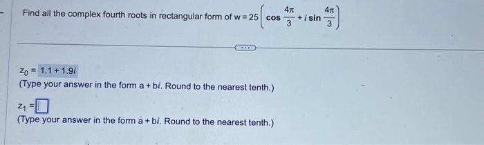 Solved Find all the complex fourth roots in rectangular form | Chegg.com