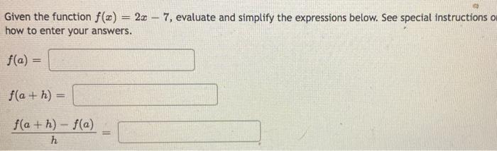Solved Given the function f(x) = 2x - 7, evaluate and | Chegg.com