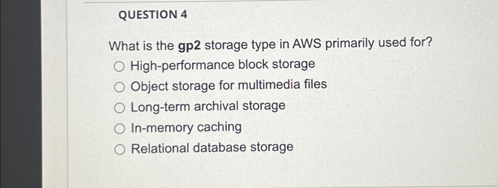 Solved QUESTION 4What is the gp2 ﻿storage type in AWS