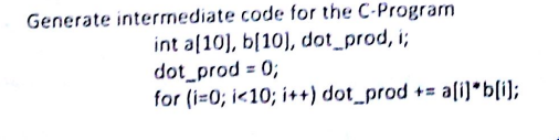 Solved Generate intermediate code for the C-Program int | Chegg.com