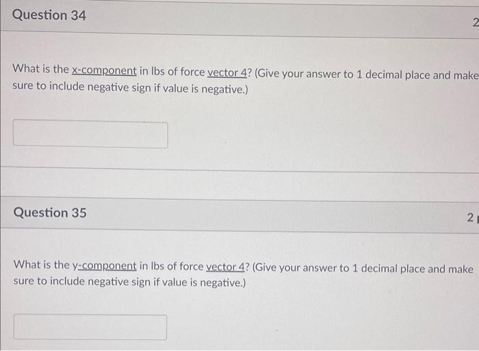 What is the \( \underline{x} \)-component in Ibs of force vector 4 ? (Give your answer to 1 decimal place and make sure to in