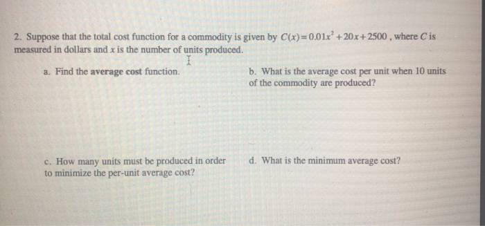 Solved 2. Suppose that the total cost function for a | Chegg.com