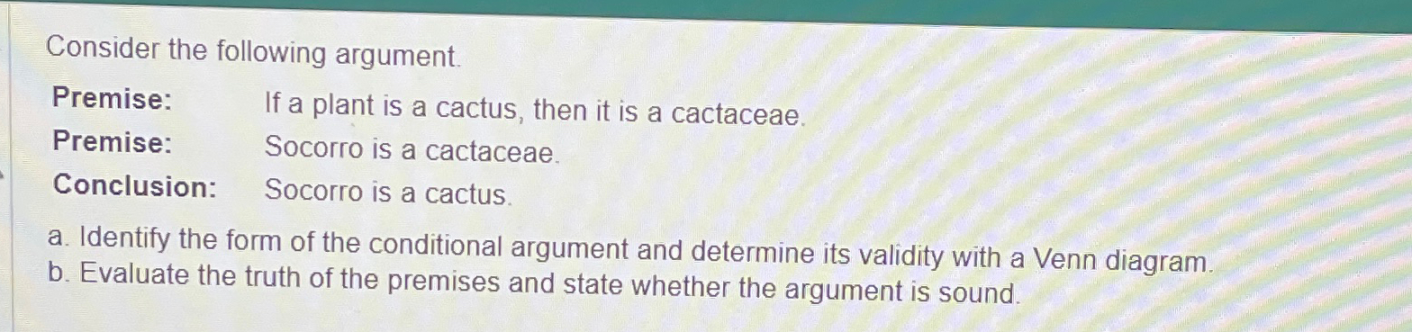 Solved Consider The Following Argument.Premise: If A Plant | Chegg.com