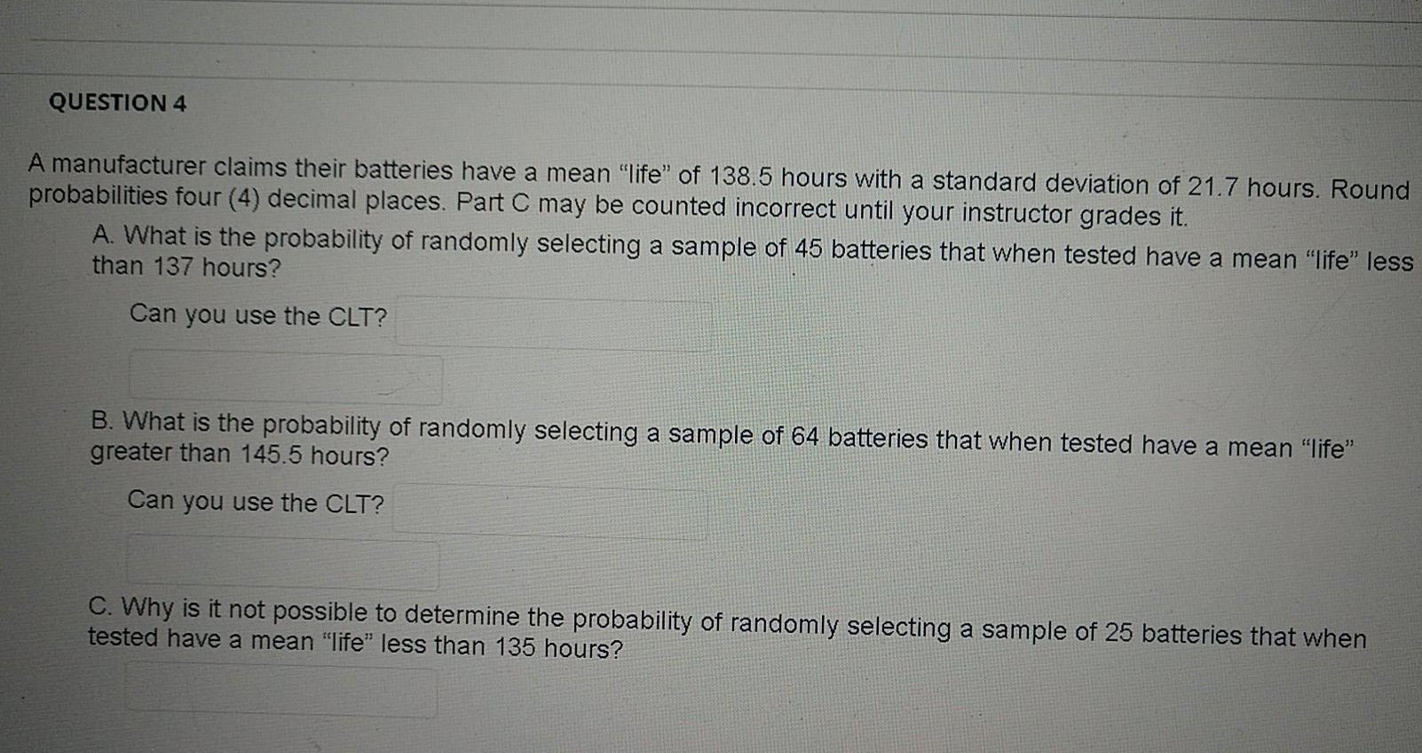 Solved a manufacturer claims their batteries have a mean
