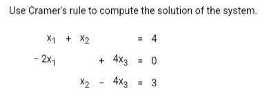 Solved Use Cramer's Rule To Compute The Solution Of The | Chegg.com