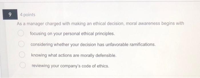 Solved 4 points As a manager charged with making an ethical | Chegg.com