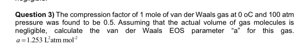 the compression factor one mole of a vander waals gas 0 C and 100