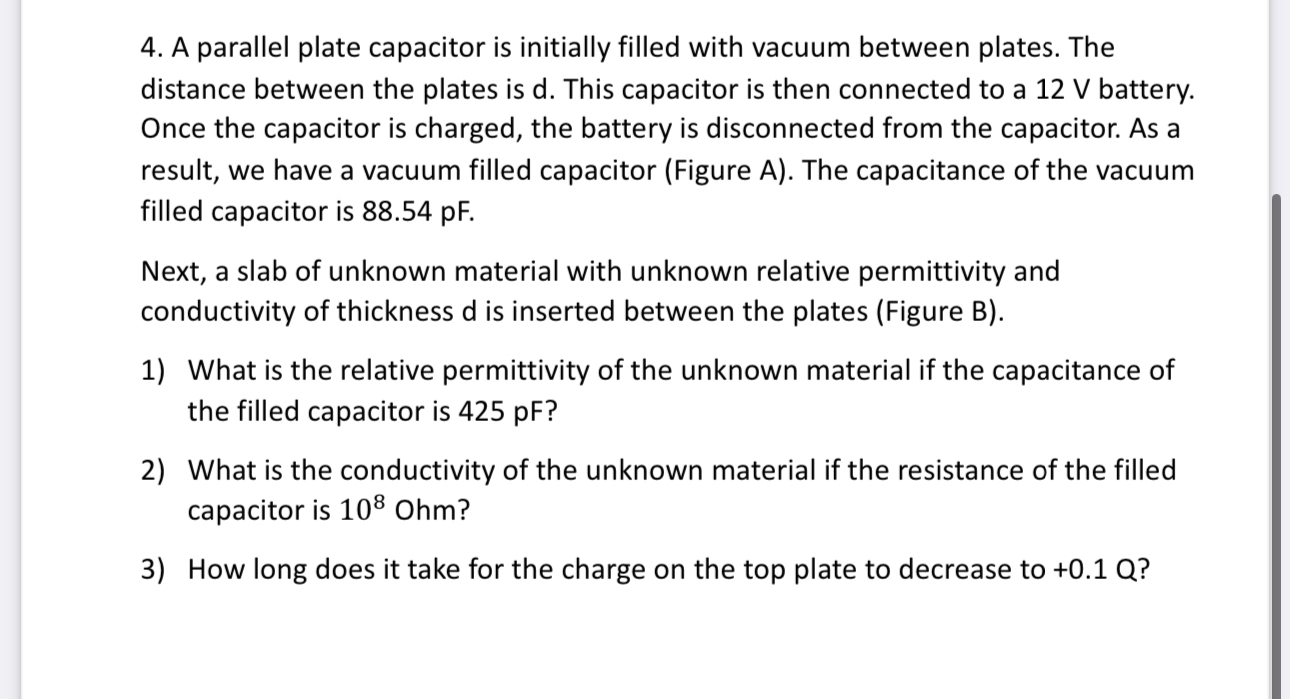 Solved A parallel plate capacitor is initially filled with | Chegg.com