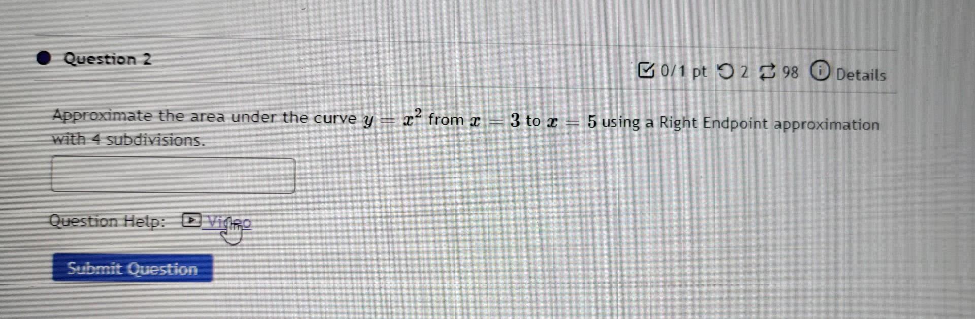 Solved Question 2 Approximate the area under the curve y = | Chegg.com