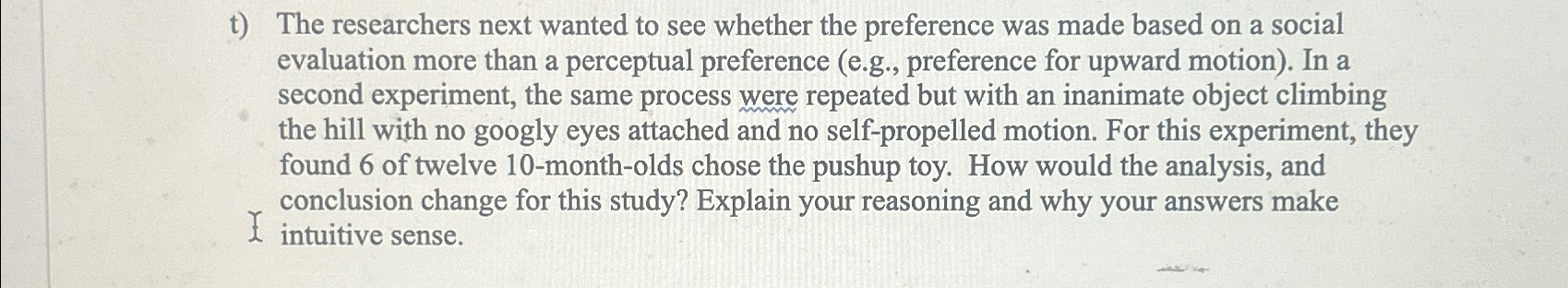 Solved t) ﻿The researchers next wanted to see whether the | Chegg.com