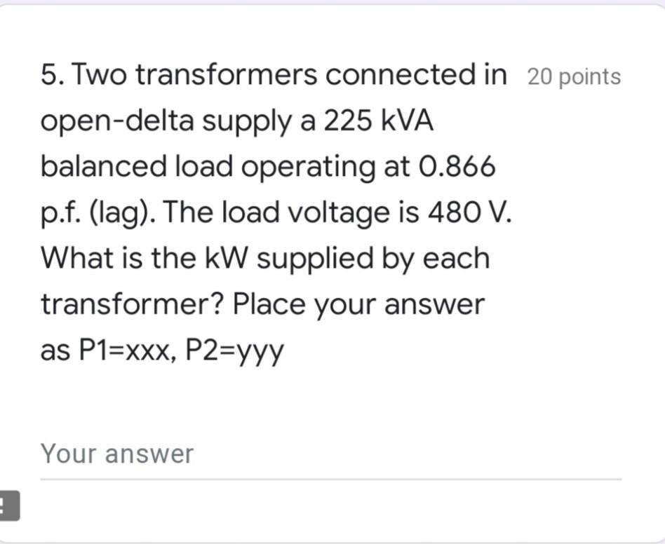 Solved 5. Two transformers connected in 20 points opendelta