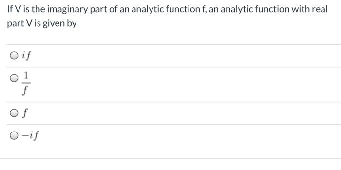 Solved If V is the imaginary part of an analytic function f, | Chegg.com