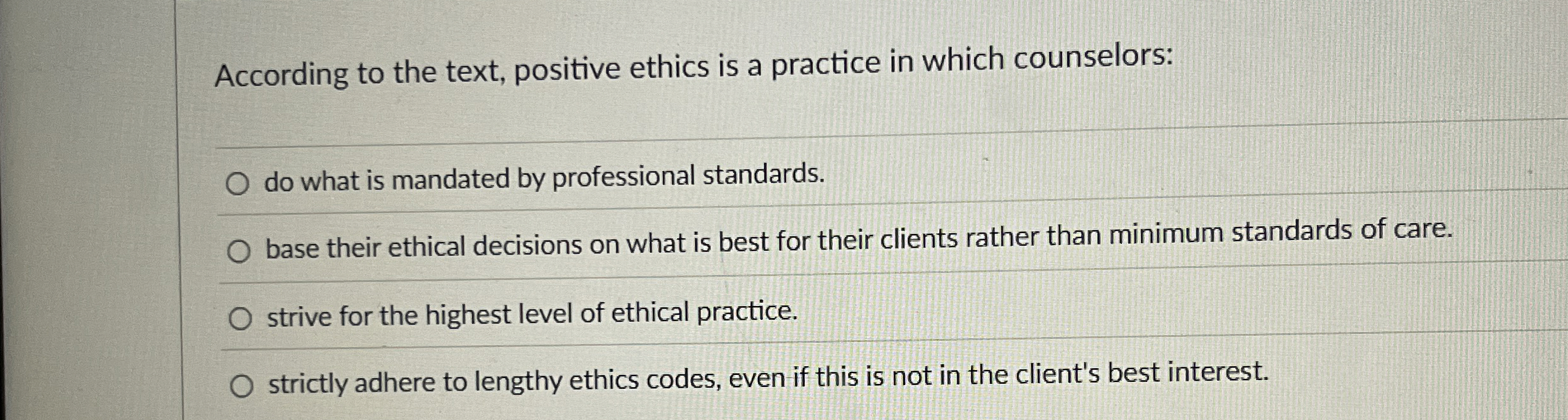 Solved According to the text, positive ethics is a practice | Chegg.com