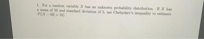 Solved 1. For a random variable X has an unknown probability | Chegg.com