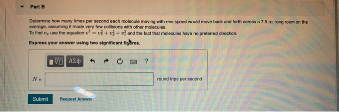 Solved Part A Calculate the rms speed of an oxygen molecule | Chegg.com