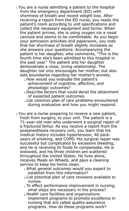 1. You are a nurse admitting a patient to the hospital from the emergency department (ED) with shortness of breath and recent