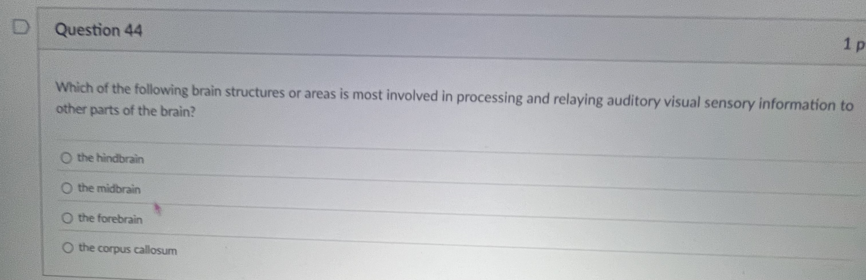 Solved Question 44Which of the following brain structures or | Chegg.com