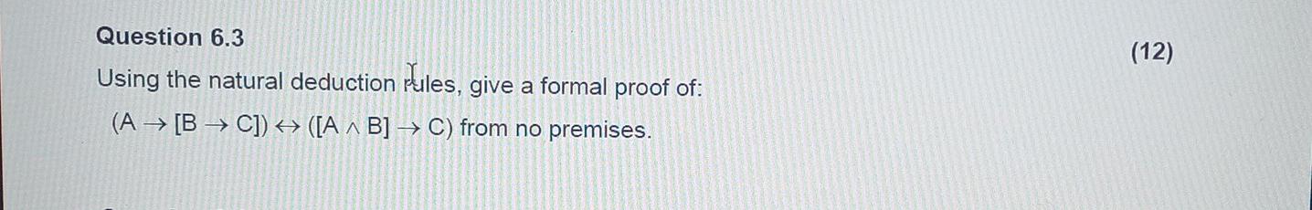 Solved Question 6.3 (12) Using the natural deduction rules, | Chegg.com
