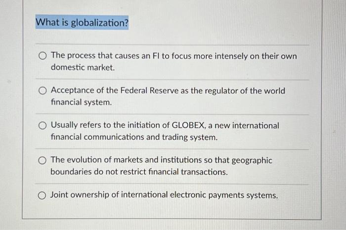 Solved What is globalization? The process that causes an Fl | Chegg.com