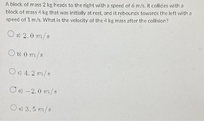 Solved A block of mass 2 kg heads to the right with a speed | Chegg.com