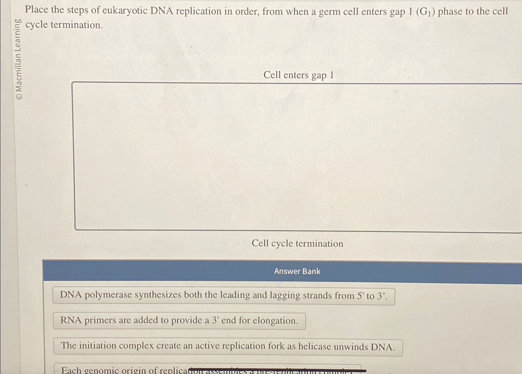 Solved Place the steps of eukaryotic DNA replication in | Chegg.com