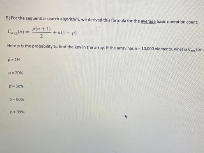 Solved 5) For the sequential search algorithm, we derived | Chegg.com