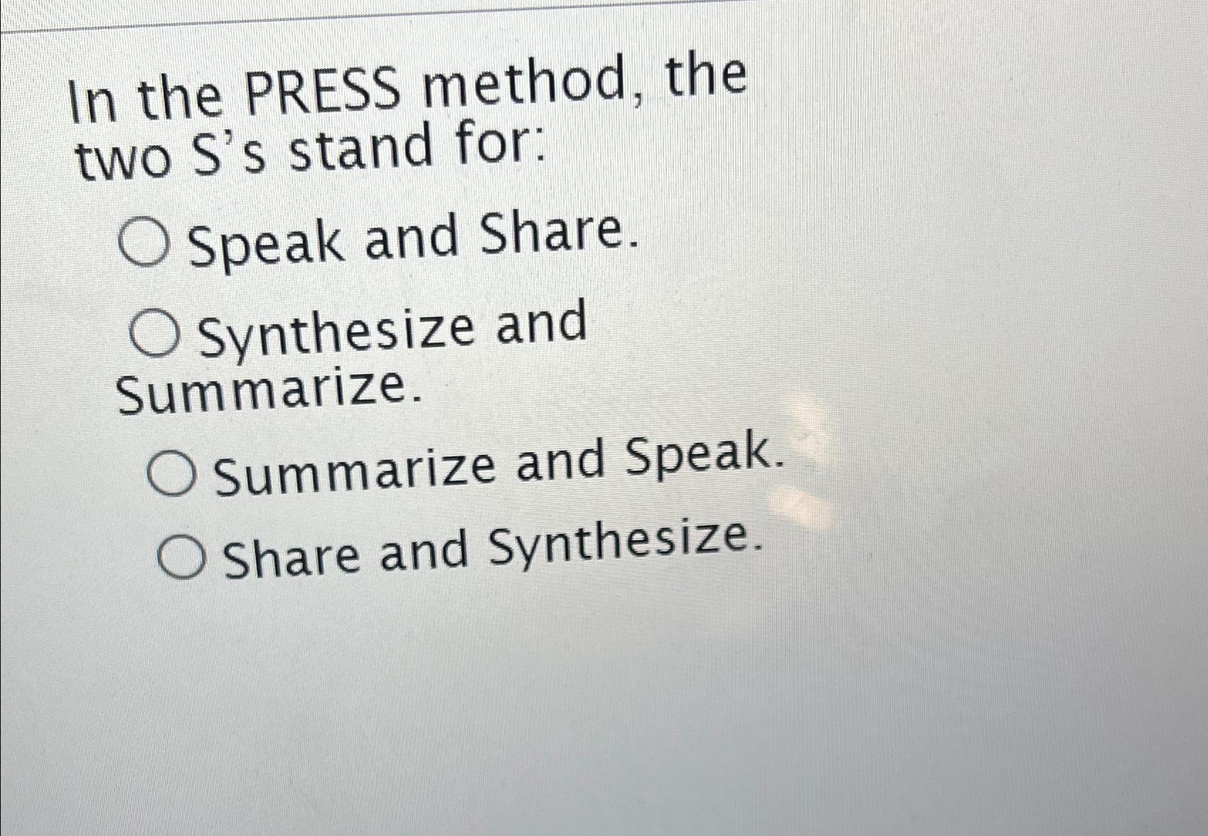 Solved In the PRESS method, the two S's stand for:Speak and | Chegg.com