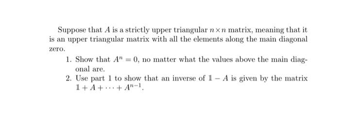 Solved Suppose that A is a strictly upper triangular n×n | Chegg.com