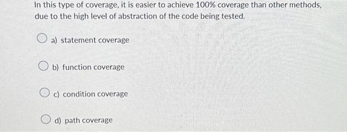 Solved In this type of coverage, it is easier to achieve | Chegg.com