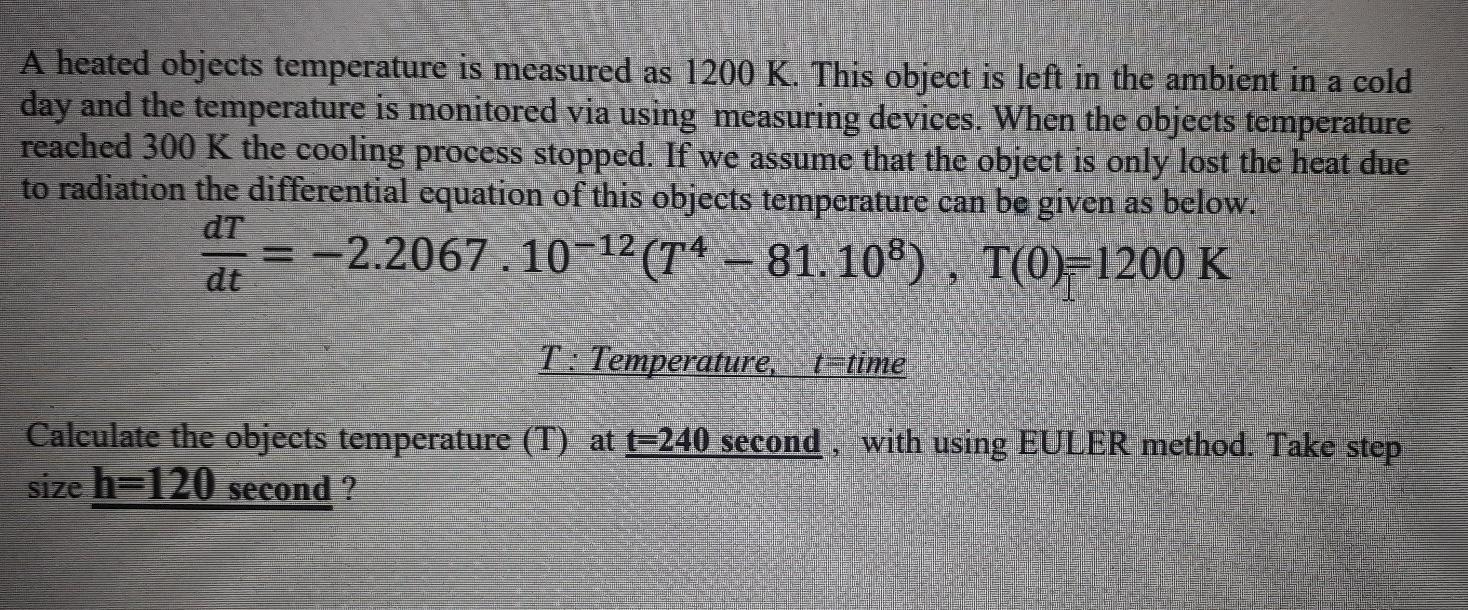Solved A heated objects temperature is measured as 1200 K. | Chegg.com