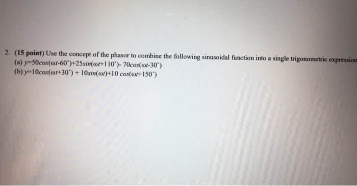 Solved Use the concept of the phasor to combine the | Chegg.com