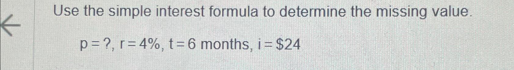 Solved Use the simple interest formula to determine the | Chegg.com