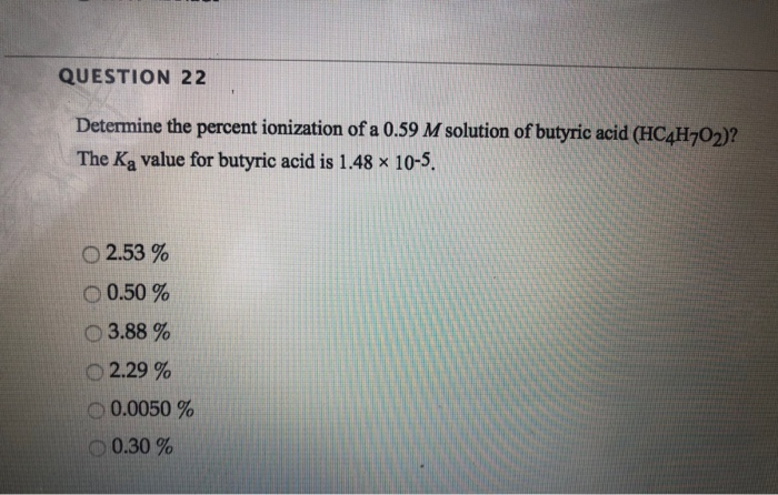 Solved QUESTION 22 Determine The Percent Ionization Of A | Chegg.com