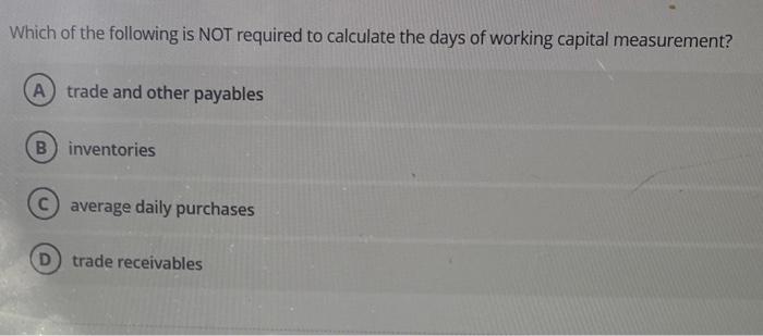 Solved Which of the following is NOT required to calculate | Chegg.com