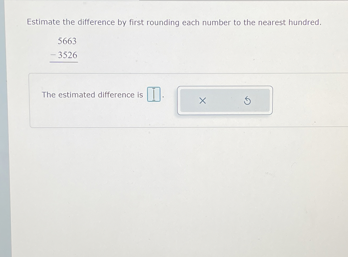 Solved Estimate the difference by first rounding each number | Chegg.com