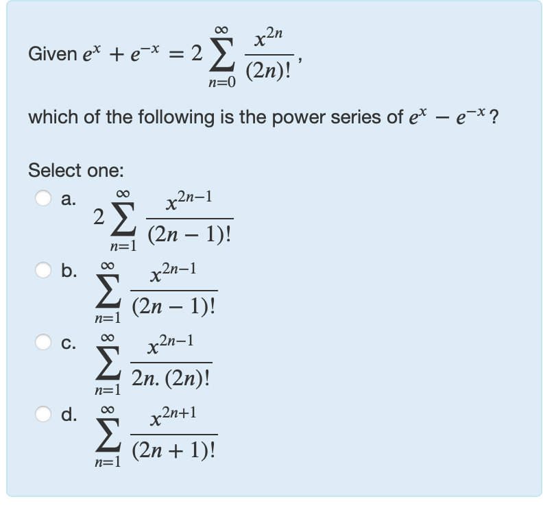 Solved Given ex+e-x=2∑n=0∞x2n(2n)!,which of the following | Chegg.com